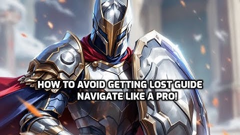 How to Avoid Getting Lost Guide: Learn How to Navigate Like a Pro!