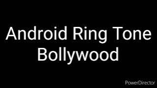 Android Ringtone - Bollywood