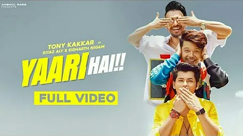 Yaari hai - Tony Kakkar | Siddharth Nigam | Riyaz Aly | Happy Friendship Day | Official Video