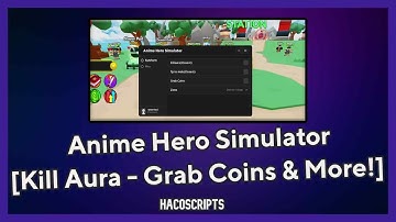 Anime Hero Simulator [Kill Aura - Grab Coins & More!]