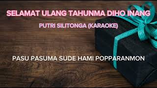 SELAMAT ULANG TAHUNMA DIHO INANG.(PUTRI SILITONGA (KARAOKE)Cover Musik.Nelson Sidabutar.