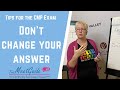 Tips for the cmp exam  dont change your answer