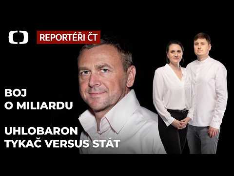 Uhlobaron versus stát: O kolik peněz se firma miliardáře Pavla Tykače hádá s vládou? - Reportéři ČT