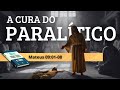 A CURA DO PARALÍTICO [MATEUS]