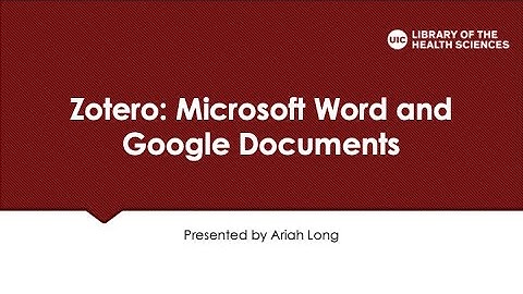 Using Microsoft Word and Google Documents with Zotero