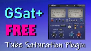 GSat+ FREE Tube Saturation Plugin