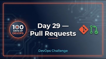How to Manage Pull Requests Like a Pro | 100 Days of DevOps (Day 29)