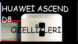 Huawei Ascend D8 Özellikleri