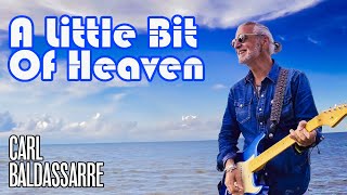 Video thumbnail of "Carl Baldassarre - A Little Bit of Heaven  - [OFFICIAL LYRIC VIDEO] Unity Message"