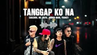 TANGGAP KO NA - Cauls999, Mc Julyo, Joshua Mari, Yhanzy