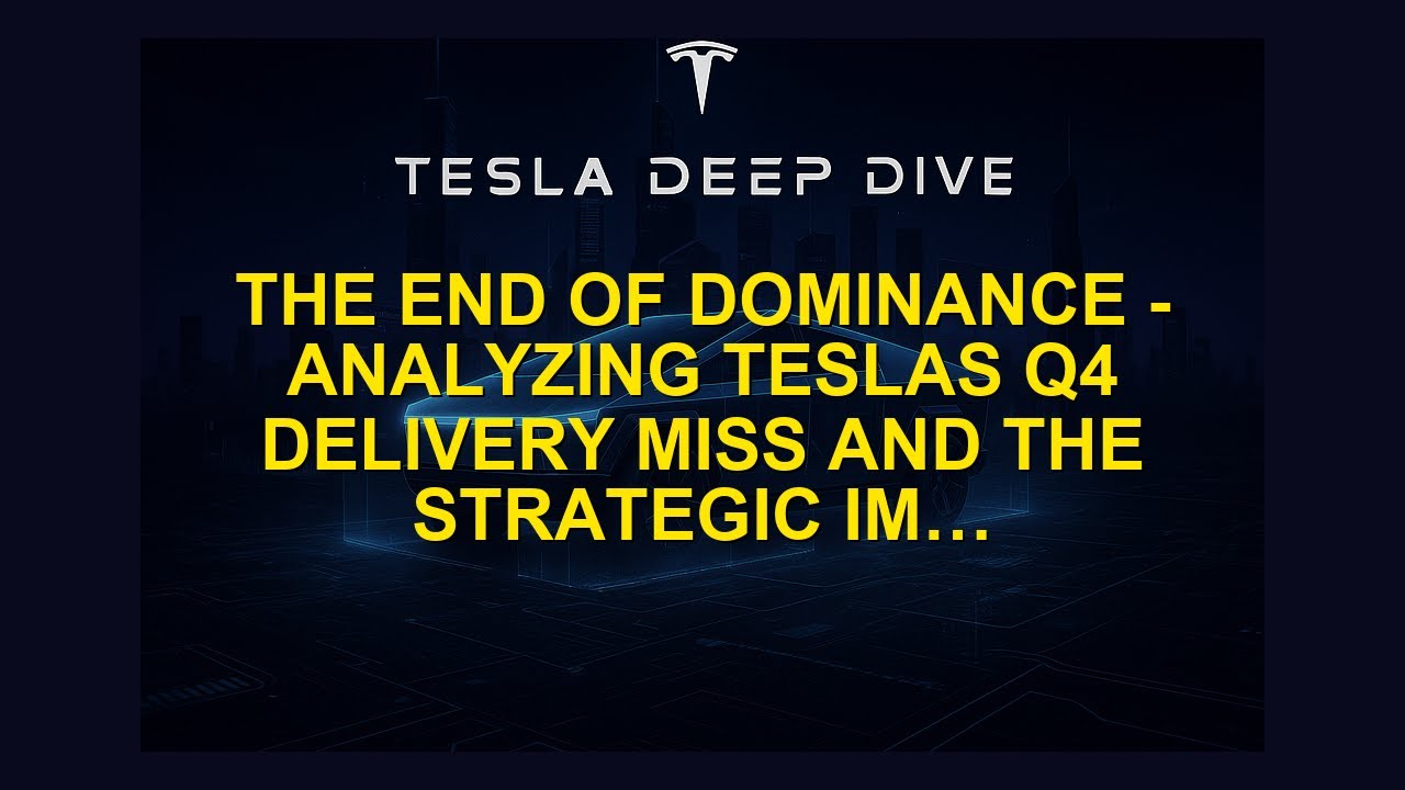 【 TeslaDeepDive 】-The End of Dominance - Analyzing Teslas Q4 Delivery Miss and the Strategic Im…