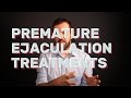 Premature Ejaculation Treatments