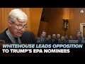 Trump's EPA nominees helped polluters destroy our environment. They can’t be trusted to protect it.