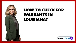 How To Check For Warrants In Louisiana?