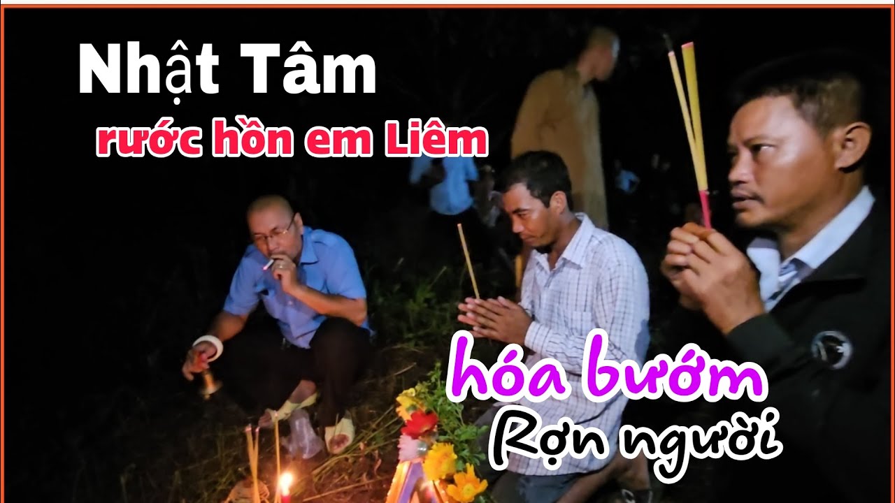 Giữa khuya Nhật Tâm rước hồn em Liêm xem rợn người xuất hiện điều kỳ lạ