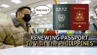 I renewed passport to visit the Philippines. How long does it take ?