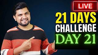 last day 21 of 21 days challenge live :(