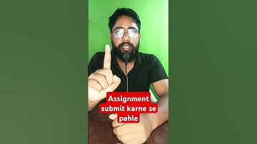 assignment submit karne se pahle