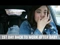 1st Day Back to Work After Baby | Full-Time Working Mom of 2