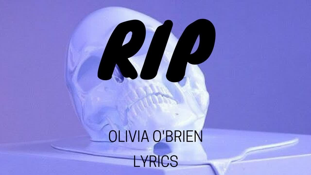 Rip | Olivia O'Brien - YouTube