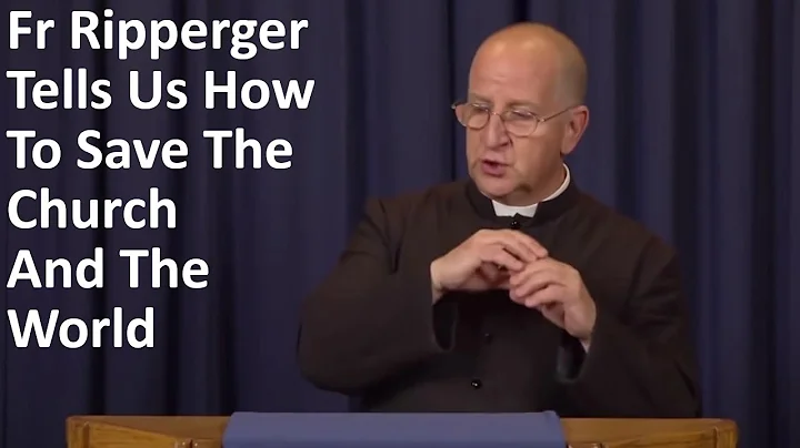 Fr Ripperger Tells Us How To Save The Church And T...
