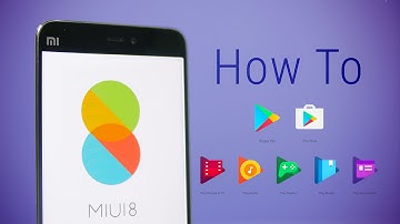 How to get Google Play Services (incl. Play Store) on MIUI8 [NO Root]