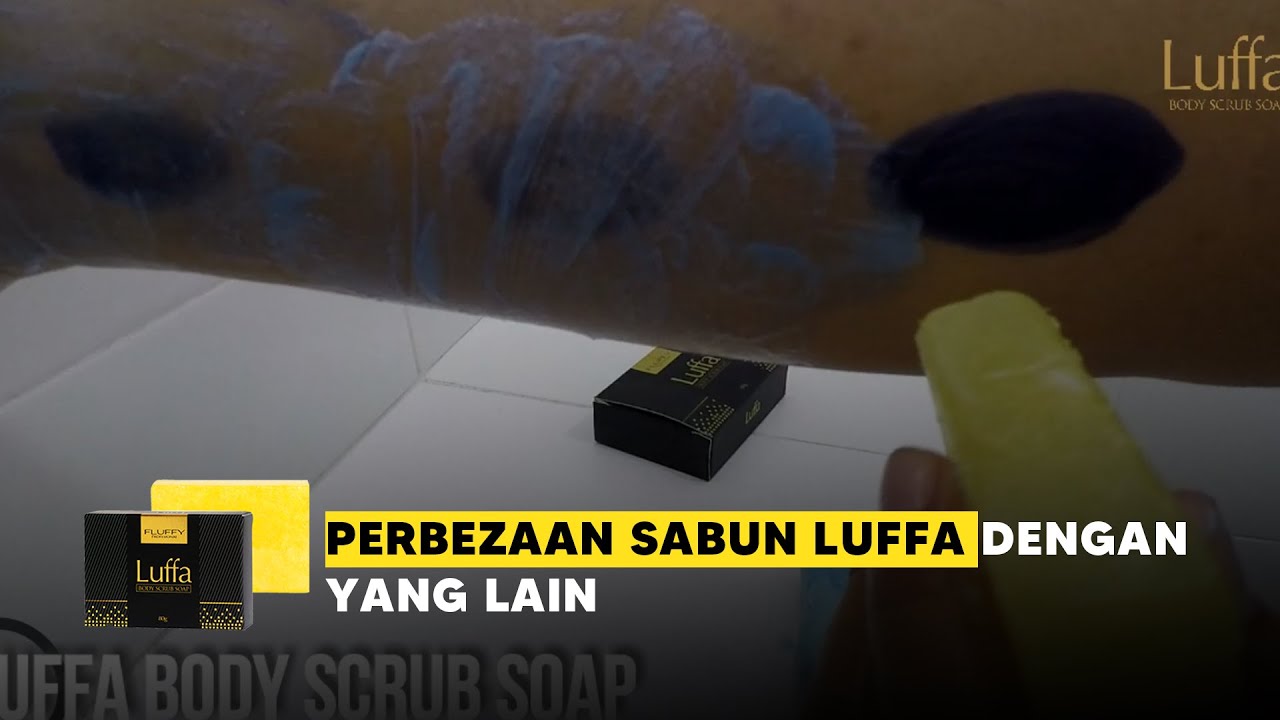 Luffa Body Scrub - Perbezaan sabun luffa dengan yang lain
