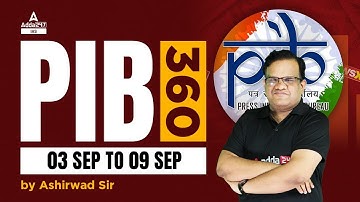 PIB Weekly Current Affairs | PIB 360 WEEK 03 SEP TO 09 SEP | By Ashirwad Sir