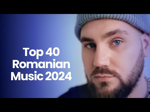Top 40 Romanian Music 2024 Romanian Hits 2024 Mix Best Romanian Songs 2024 Playlist
