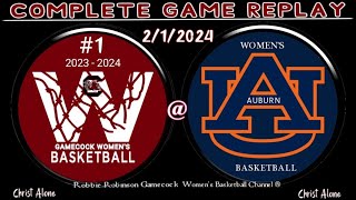 #1 South Carolina Gamecocks Women's Basketball vs. Auburn Tigers WBB - 2\/1\/2024 - (FULL GAME REPLAY)