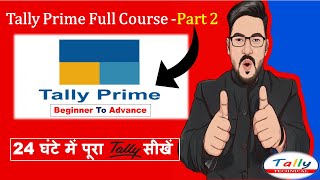 Tally Prime Full Video Hindi Tally Prime Full Course In Hindi Part 2