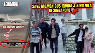 Save Momen Gus Iqdam di Singapore.. Tenang Nanti Malam Tetap Rutinan! Gus Iqdam otw Indonesia..