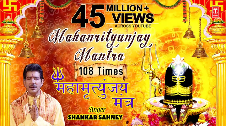 Mahamrityunjay Mantra 108 times By Shankar Sahney ...