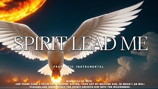 SPIRIT LEAD ME/ PROPHETIC WORSHIP INSTRUMENTAL /THEOPHILUS SUNDAY /MIKE OROKPO/MEDITATION MUSIC