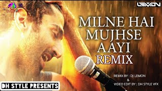 Milne Hai Mujhse Aayi Remix | Aashiqui 2 | DJ Lemon X VDJ DH Style