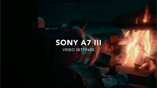 CUSTOM SETTINGS VIDEO SONY A7 III | 2022