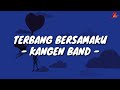 Terbang Bersamaku - Kangen Band (Lirik with English translation)