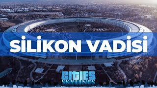 SİLİKON VADİSİ!  CITIES SKYLINES