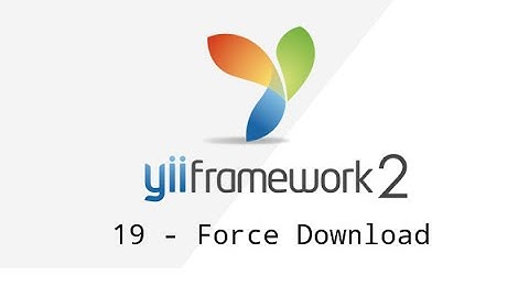 19 - Yii Framework 2 - Force Download (Forzar descarga de archivos del servidor)