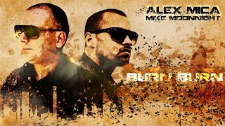 Alex Mica feat Mike Moonnight - Burn Burn