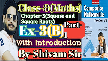 Class-8(Maths) Chapter-3(Square and Square Roots) Ex-3(B) Part-1 By-Shivam Sir #tiwariclasses