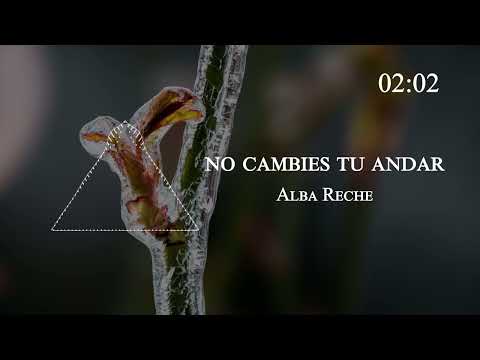Alba Reche - no cambies tu andar