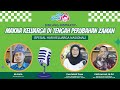 Makna Keluarga di Tengah Perubahan Zaman (Spesial Hari Keluarga Nasional) Bersama Riau Pos.