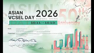 4th Asian VCSEL Day in Suzhou: 50 Years of VCSEL Innovation and New AI Applications