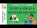 5 skills to learn to get a job as a software engineer