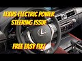 How I Fixed my LEXUS Electric Power Steering Issue for FREE !