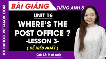 Tiếng Anh lớp 5 - Unit 16 Where