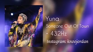 432Hz Yuna - Someone Out Of Town