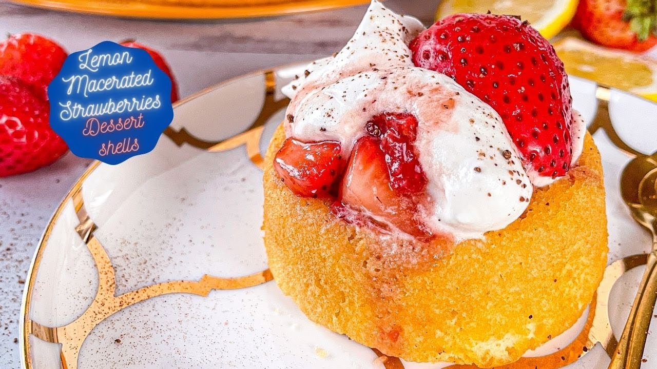Lemon Macerated Strawberry Cake Shells Shortcut Dessert Shell Recipe Lemon Macerated Strawberry Cake Shells Shortcut Dessert Shell Recipe