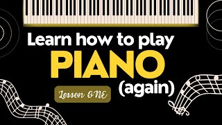 The Road Back to the Piano: Lesson 1 (Vivace - Gurlitt)